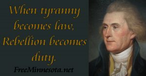 When Tyranny becomes law, rebellions becomes duty.